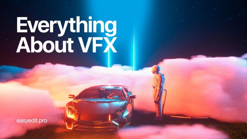 Everything about VFX